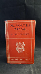 Anthony Trollope - Dr Wortle's School, Oxford University Press, 1951