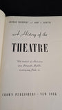 George Freedley - A History of the Theatre, Crown Publishers, 1941