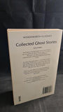 M R James - Collected Ghost Stories, Wordsworth, 1995, Paperbacks