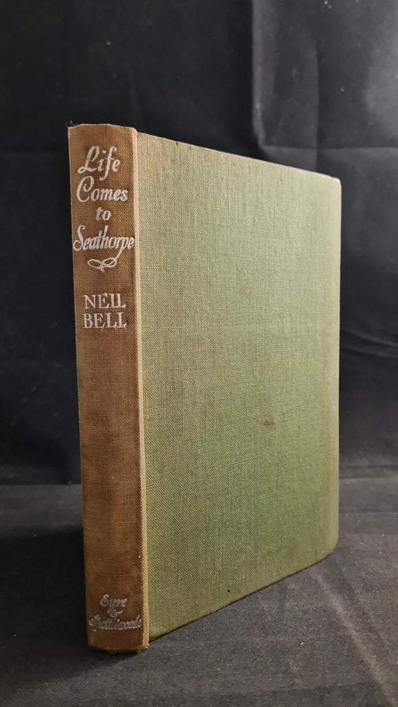 Neil Bell - Life Comes To Seathorpe, Eyre & Spottiswoode, 1946, First Edition