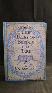 J K Rowling - The Tales of Beedle The Bard, Bloomsbury, 2008