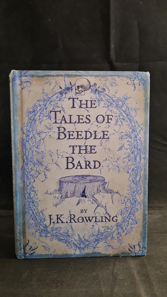 J K Rowling - The Tales of Beedle The Bard, Bloomsbury, 2008