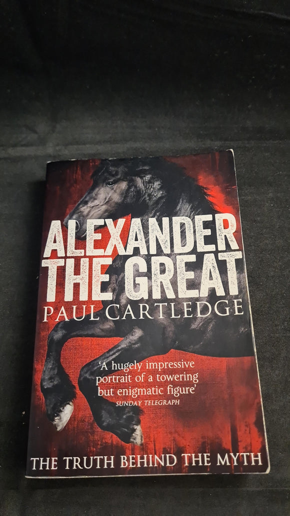 Paul Cartledge - Alexander The Great, Pan Books, 2005, Paperbacks