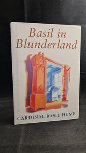 Basil Hume - Basil in Blunderland, Darton Longman & Todd, 1997, First Edition Signed