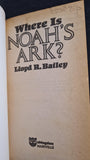 Lloyd R Bailey - Where is Noah's Ark, Festival Books, 1978, Paperbacks