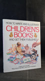 Treld Pelkey Bicknell - How To Write & Illustrate Children's Books, Macdonald, 1991