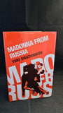 Yuri Druzhnikov - Madonna From Russia, Peter Owen, 2006, Review Copy