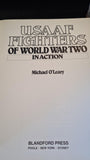 Michael O'Leary - USA AF Fighters of World War Two, Blandford Press, 1986