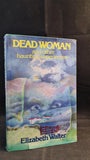 Elizabeth Walter - Dead Woman, Collins & Harvill Press, 1975, First Edition