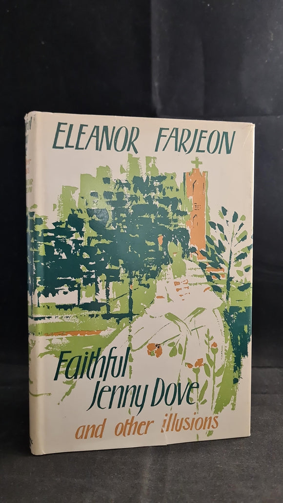 Eleanor Farjeon - Faithful Jenny Dove & other illusions, Michael Joseph, 1963, First Edition