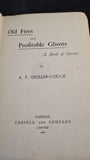 A T Quiller-Couch - Old Fires & Profitable Ghosts, Cassell & Company, 1900, First Edition