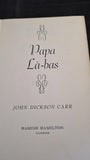 John Dickson Carr - Papa La-bas, Hamish Hamilton, 1969, First Edition