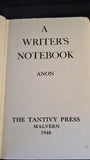 Anon - A Writer's Notebook, Tantivy Press, 1946