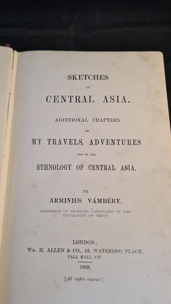 Arminius Vambery - Sketches of Central Asia, W H Allen, 1868