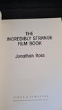 Jonathan Ross - The Incredibly Strange Film Book, Simon & Schuster, 1993, First Edition