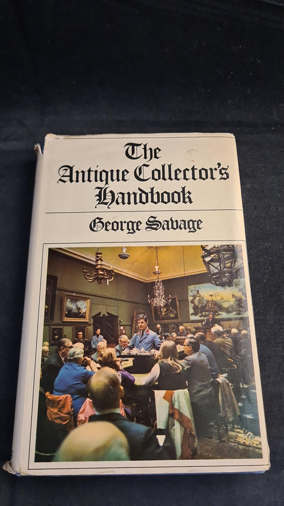 George Savage - The Antique Collector's Handbook, Spring Books, 1971