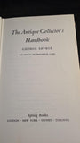 George Savage - The Antique Collector's Handbook, Spring Books, 1971