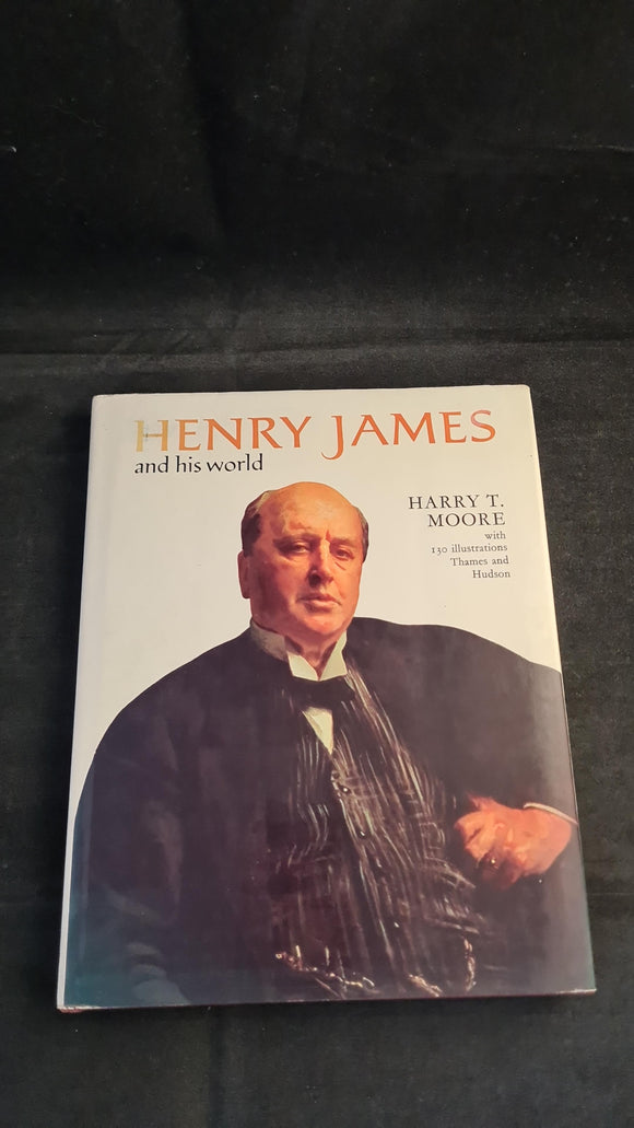 Harry T Moore - Henry James & his world, Thames & Hudson, 1974