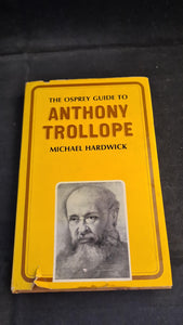 Michael Hardwick - The Osprey Guide to Anthony Trollope, 1974, First Edition