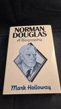 Mark Holloway - Norman Douglas, A Biography, Secker & Warburg, 1976