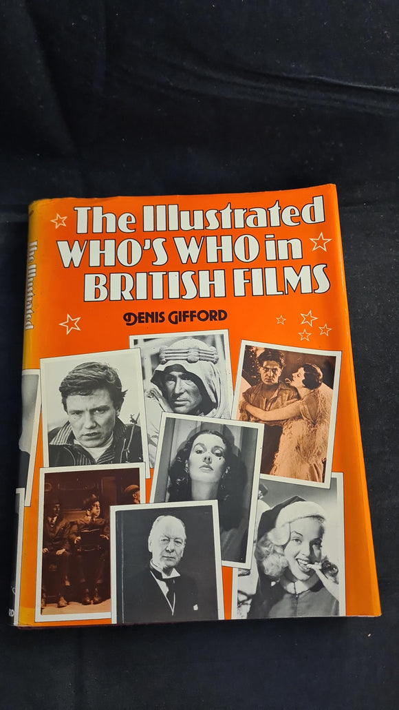 Denis Gifford - The Illustrated Who's Who in British Films, B T Batsford, 1978