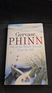 Gervase Phinn - Out of the Woods but not Over the Hill, Hodder & Stoughton, 2010