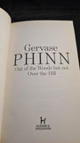 Gervase Phinn - Out of the Woods but not Over the Hill, Hodder & Stoughton, 2010