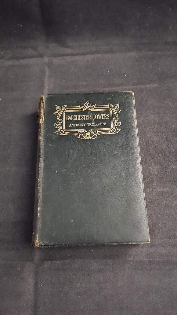 Anthony Trollope - Barchester Towers, John Lane, no date