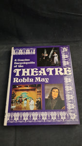 Robin May - A Concise Encyclopedia of the Theatre, Osprey, 1974