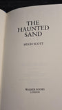 Hugh Scott - The Haunted Sand, Walker Books, 1990, First Edition