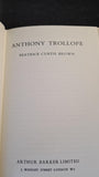 Anthony Trollope - Beatrice Curtis Brown, Arthur Barker, 1969