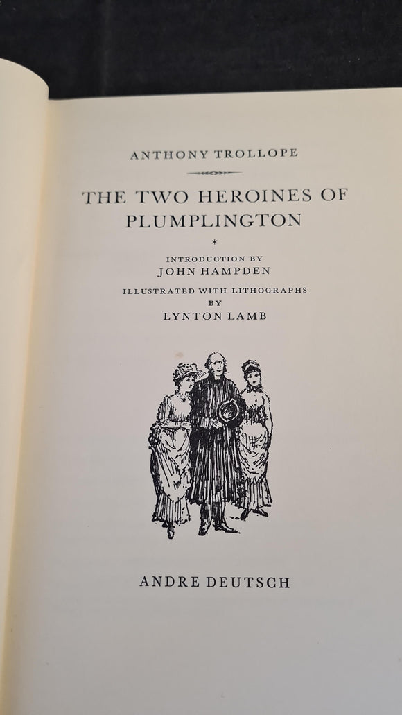 Anthony Trollope - The Two Heroines of Plumplington, Andre Deutsch, 1954