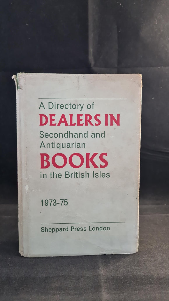 Dealers in Secondhand & Antiquarian Books in the British Isles 1973-75, Sheppard Press, 1973