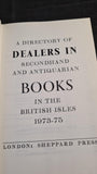 Dealers in Secondhand & Antiquarian Books in the British Isles 1973-75, Sheppard Press, 1973