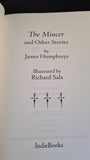 James Humphreys - The Mincer & Other Stories, Indie Books, 2010, Inscribed, Signed