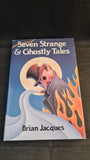 Brian Jacques - Seven Strange & Ghostly Tales, Philomel Books, 1991, First US Edition