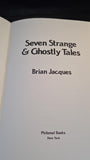 Brian Jacques - Seven Strange & Ghostly Tales, Philomel Books, 1991, First US Edition