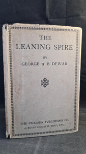 George Dewar - The Leaning Spire, Chelsea Publishing, 1923