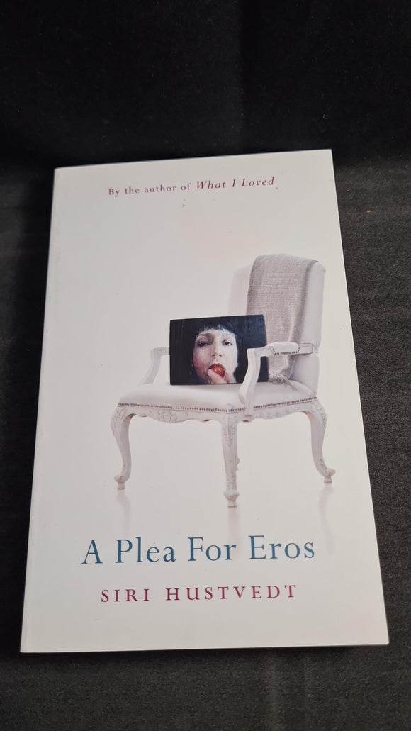 Siri Hustvedt - A Plea For Eros, Sceptre Paperback, 2006