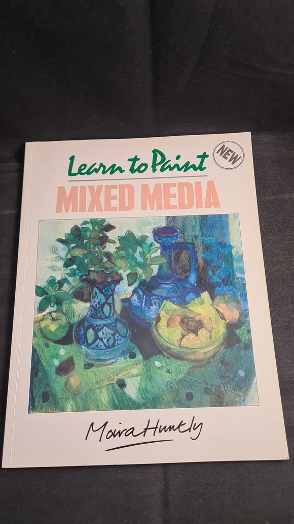 Moira Huntly - Learn to Paint, Mixed Media, Harper Collins, 1992