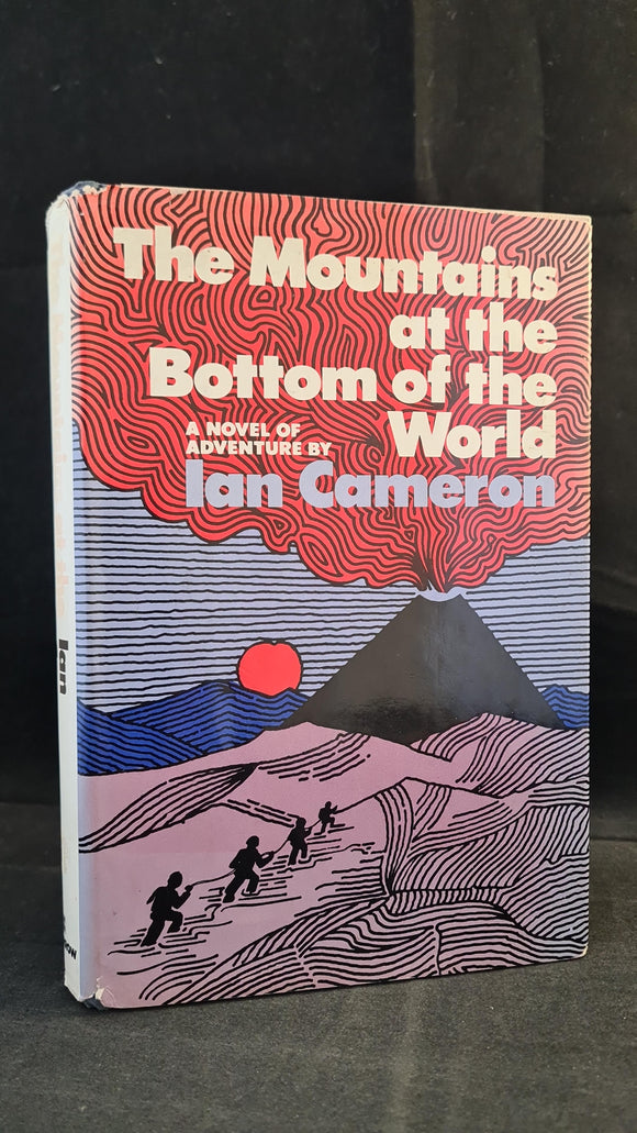 Ian Cameron - The Mountains at the Bottom of the World, William Morrow, 1972
