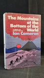 Ian Cameron - The Mountains at the Bottom of the World, William Morrow, 1972