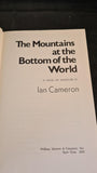 Ian Cameron - The Mountains at the Bottom of the World, William Morrow, 1972