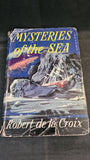 Robert de la Croix - Mysteries of the Sea, Frederick Muller, 1956