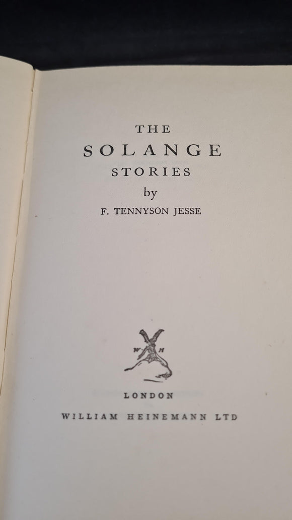 F Tennyson Jesse - The Solange Stories, William Heinemann, 1931