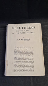 J F Roxburgh - Eleutheros or The Future of The Public Schools, Kegan Paul, 1930