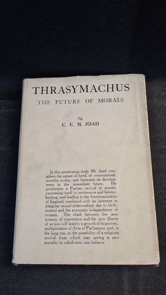 C E M Joad - Thrasymachus, or The Future of Morals, Kegan Paul, 1925
