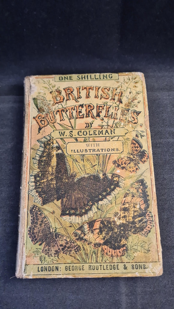 W S Coleman - British Butterflies, George Routledge, New Edition, no date