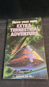 Douglas Hill - Have your own Extra-terrestrial Adventure, Sparrow Book, 1983, Paperbacks