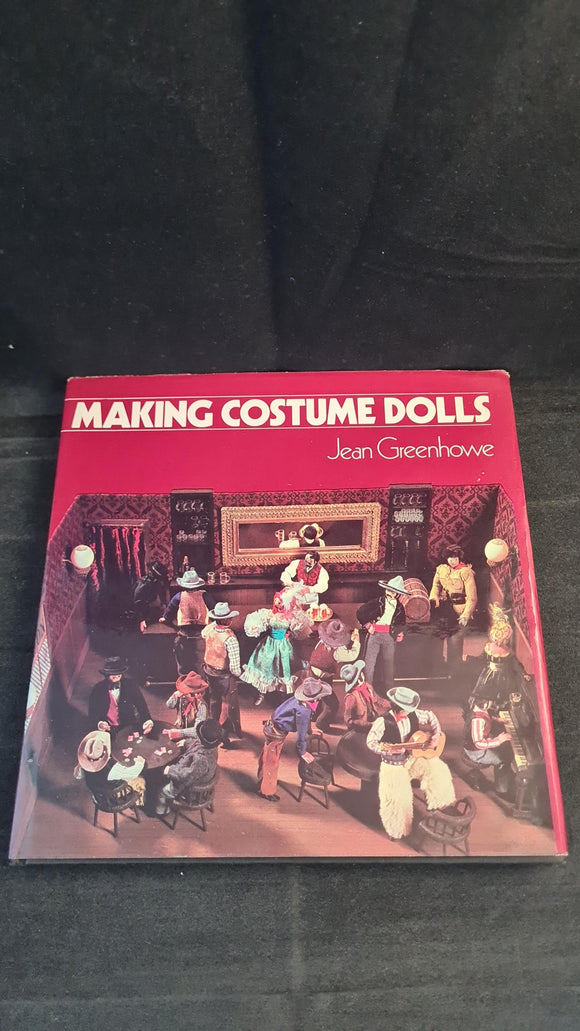 Jean Greenhowe - Making Costume Dolls, B T Batsford, 1972
